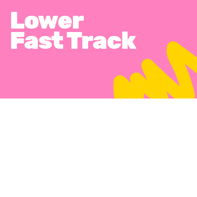Lower Fast Track