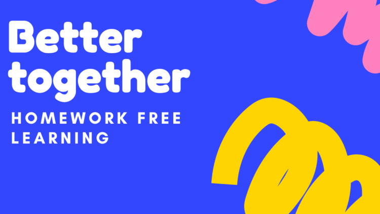Better Together – Homework Free Learning